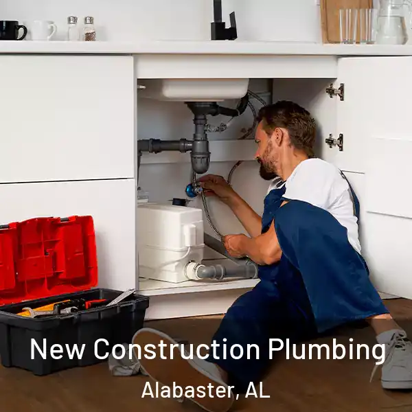  New Construction Plumbing Alabaster, AL